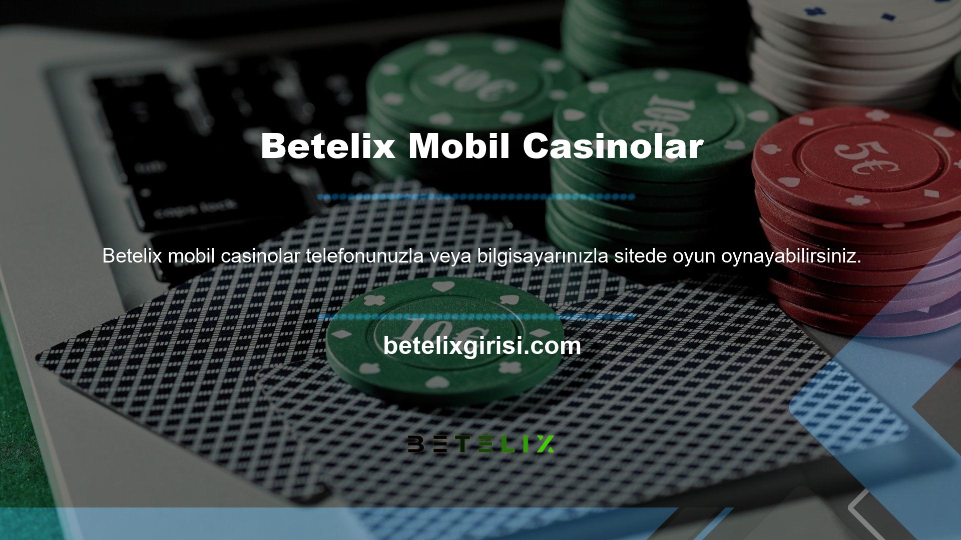 Cep telefonunuzu veya tabletinizi kaydederek ve hesabınızı web sitesinde açarak Betelix Live Casino sitesine katılabilirsiniz